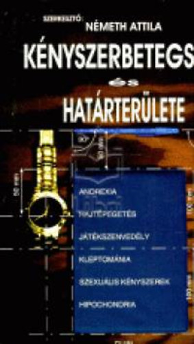 Németh Attila - Kényszerbetegség és határterülete
