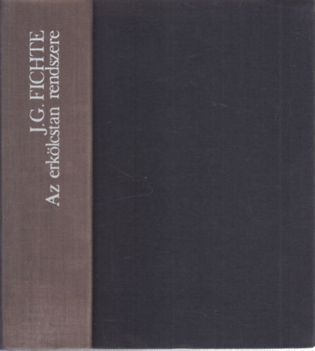 J. G. Fichte - Az erklcstan rendszere