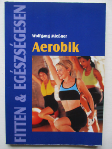 Wolfgang Miessner - Aerobik (Fitten & eg�szs�gesen)