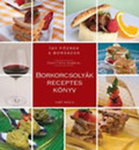 szy-Tth Gbriel - Borkorcsolyk receptes knyv (gy fznek a borszok)