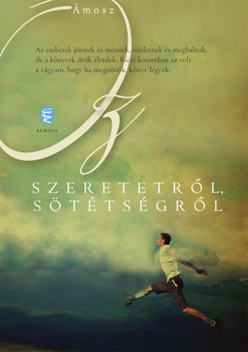 �mosz Oz - Szeretetr�l, s�t�ts�gr�l