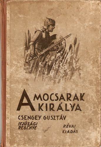Csengey Gusztáv - A mocsarak királya