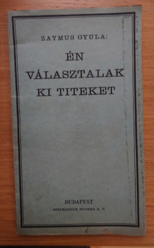 Zaymus Gyula - Én választalak ki titeket