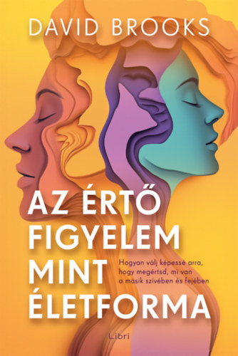 David Brooks - Az értő figyelem mint életforma