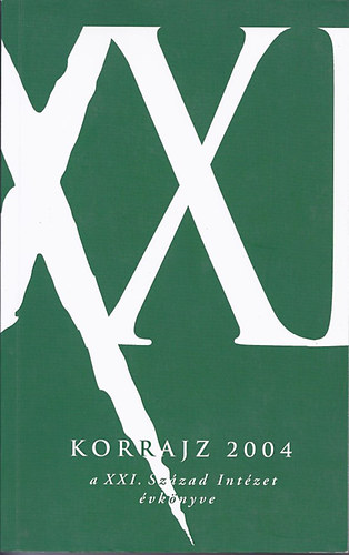 Lnczi Andrs (szerk.) - Korrajz 2004. A XXI. Szzad Intzet vknyve.
