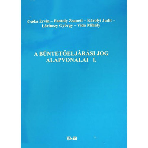 Bba s Trsai Kiad - A bnteteljrsi jog alapvonalai I.