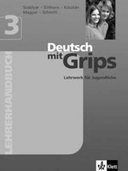Szablyr; Einhorn; Magyar Pl - Deutsch mit Grips 3 - Lehrerhandbuch (tanri kziknyv)