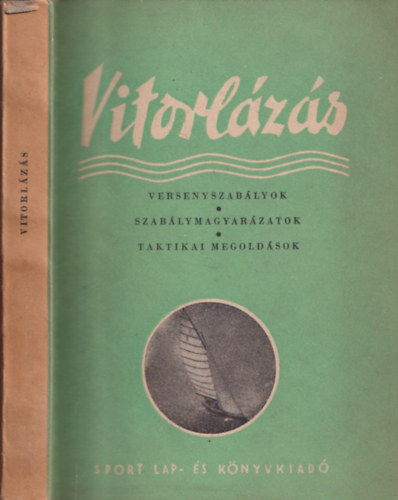 Dr. Gll Endre - Vitorlzs - Versenyszablyok, szablymagyarzatok, taktikai megoldsok