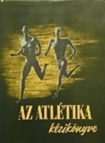 dr. Sir Jzsef (fszerk.) - Az atltika kziknyve