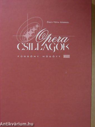 �szy-T�th G�briel GRAFIKUS Lengyel Tibor - Operacsillagok - f�gg�ny m�g�tt I. INTERJ�K MAGYAR OPERA�NEKESEKKEL