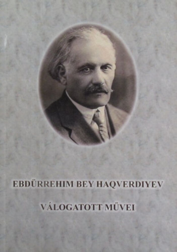 Ebdrrehim Bey Haqverdiyev - Ebdrrehim Bey Haqverdiyev vlogatott mvei