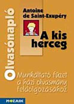 Miklya Zsolt; Miklya Luzsnyi Mnika - Olvasnapl - Antoine de Saint Exupery: A kis herceg