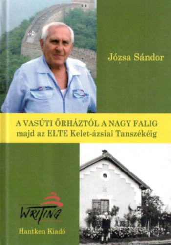 Józsa Sándor - A vasúti őrháztól a Nagy Falig
