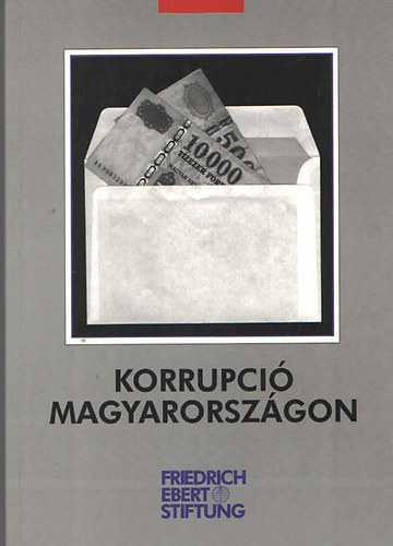 Csefk Ferenc - Horvth Csaba (szerk.) - Korrupci Magyarorszgon