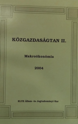 Matheisz Erzs�bet (szerk.) - K�zgazdas�gtan II.- Makro�kon�mia 2004