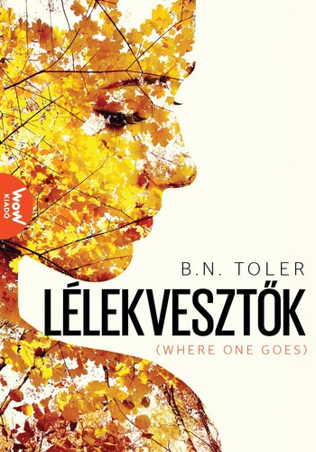 B. N. Toler - Llekvesztk (Where One Goes)