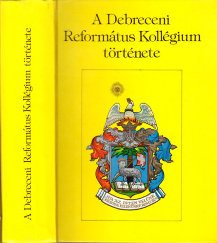 Barcza Jzsef (szerk.) - A Debreceni Reformtus Kollgium trtnete