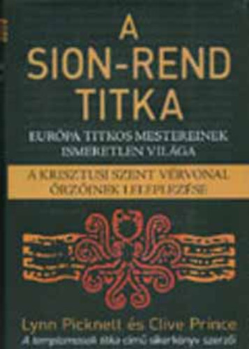 Lynn Picknett; Clive Prince - A Sion-rend titka