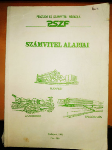 Dr. Vrs Mikls, Los Attila - Szmvitel alapjai - Pnzgyi s Szmviteli Fiskola Fsz.: 389