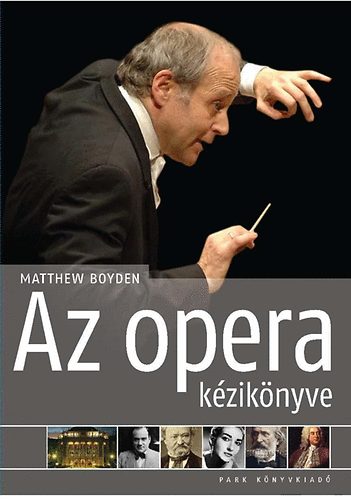 Matthew Boyden - Az opera kézikönyve