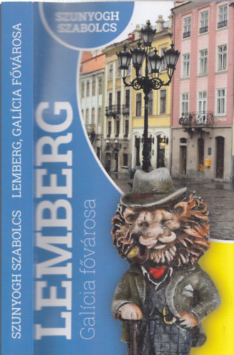 Szunyogh Szabolcs - Lemberg, Galícia fővárosa