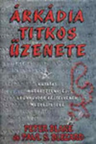 Blake, Peter- Blezard, Pauk S. - rkdia titkos zenete (Kutats a keresztnysg legnagyobb rejtlynek megfejtsre)