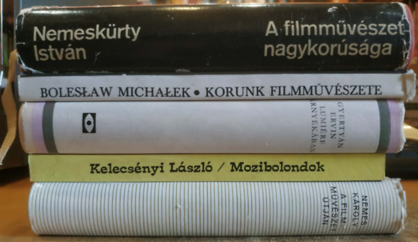 Nemes K�roly, Boleslaw Michalek, Kelecs�nyi L�szl�, Gyerty�n Ervin, Nemesk�rty Istv�n - 5 db film: A filmm�v�szet �tj�n; Korunk filmm�v�szete; Mozibolondok; Lumi�re �rny�k�ban; A filmm�v�szet nagykor�s�ga