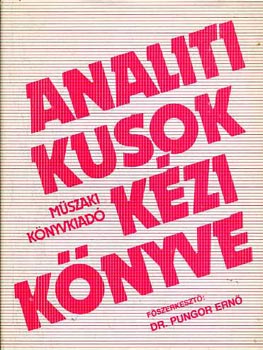Pungor Ernő Dr. (szerk.) - Analitikusok kézikönyve