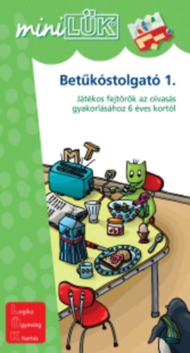 Trk gnes (szerk.) - Betkstolgat 1. - Jtkos fejtrk az olvass gyakorlshoz 6 ves kortl