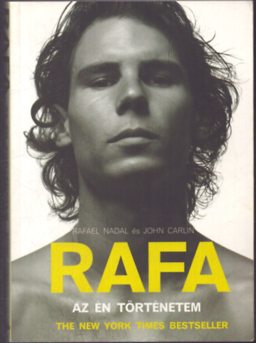 Rafael Nadal, John Carlin - RAFA - Az én történetem