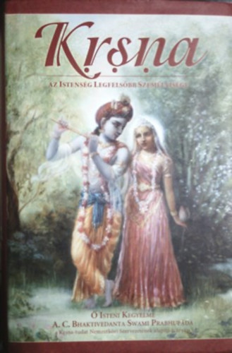A.C.Bhaktivedanta Swami Prabhupada - Krsna: az Istensg Legfelsbb Szemlyisge