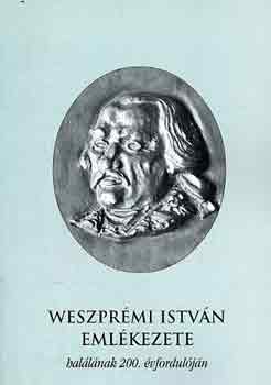 Gazda Istv�n (szerk.) - Weszpr�mi Istv�n eml�kezete hal�l�nak 200. �vfordul�j�n