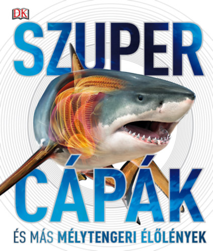Harvey, Derek - Szupercpk - s ms mlytengeri llnyek