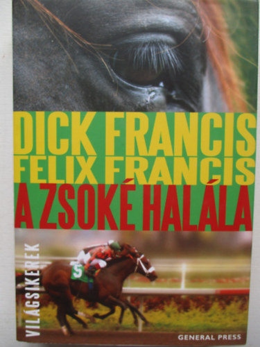 Dick Francis, Felix Francis - A zsok halla