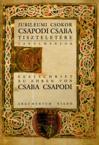 Rozsondai Marianne (szerk.) - Jubileumi csokor Csapodi Csaba tiszteletre (tanulmnyok)