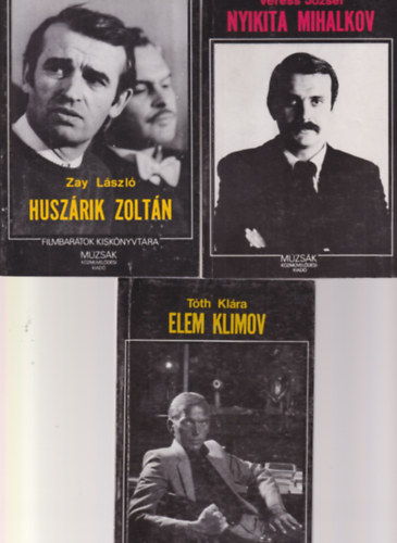 T�th Kl�ra, Veress J�zsef, Zay L�szl� - 3 db Filmbar�tok Kisk�nyvt�ra sorozat : Husz�rik Zolt�n + Nyikita Mihalkov + Elem Klimov