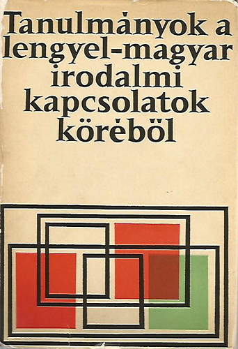 Csaplros, Hopp, Reychman, Sziklay - Tanulmnyok a lengyel-magyar irodalmi kapcsolatok krbl