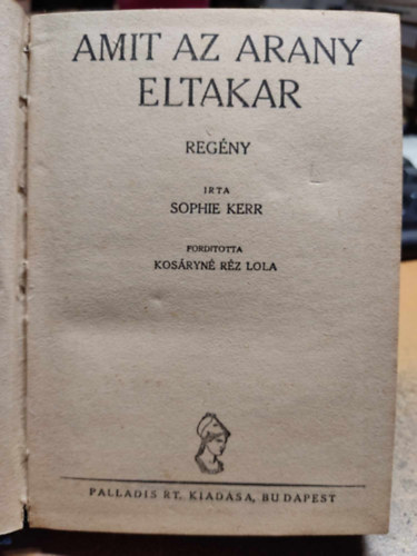 Sophie Kerr - Amit az arany eltakar (flpengs regnyek)