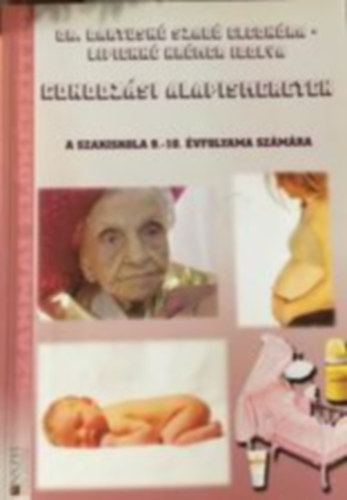 Dr. Bartusn Szab Eleonra, Lipienn Krmer Ibolya - Gondozsi alapismeretek a szakiskola 9-10. vfolyama szmra