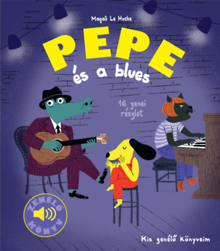 Magali Le Huche (Szerk.) - Pepe s a blues - Zenl knyv