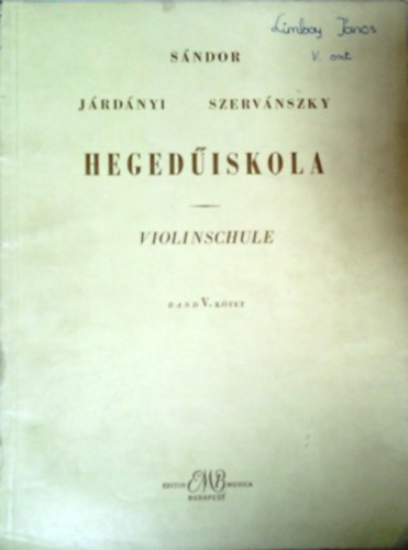 Járdányi Pál - Sándor Frigyes - Szervánszky Endre - Hegedűiskola V. (Violinschule)