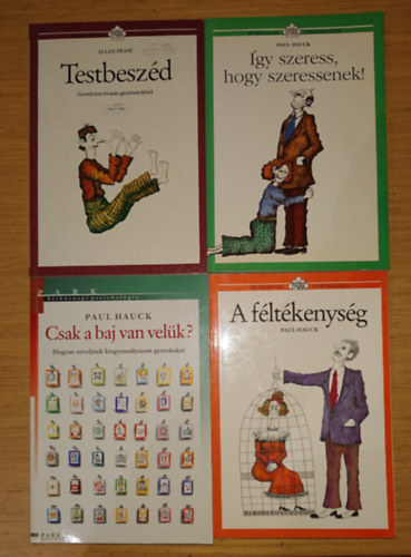 Allan Pease, Paul Hauck - 4 alapvet ktet a Park Kiad Htkznapi pszicholgia cm sorozatbl: Testbeszd, gy szeress, hogy szeressenek!, Csak a baj van velk? A fltkenysg