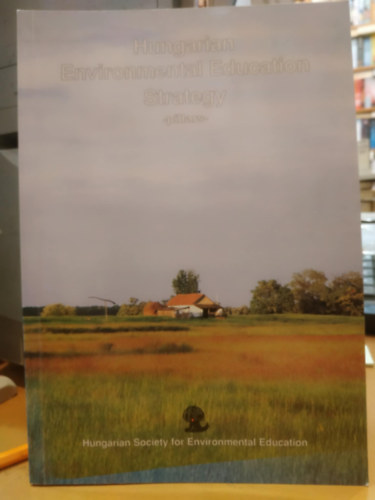 Vsrhelyi Tams (szerk.), Victor Andrs, Sajdik Ferenc - Hungarian Environmental Education Strategy - pillars