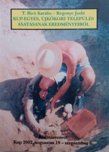 T. Br Katalin, Regenye Judit - Kup-Egyes, jkkori telepls satsnak eredmnyeibl