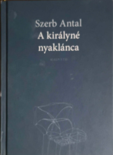 Szerb Antal - A kir�lyn� nyakl�nca