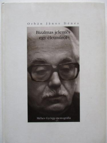 Orbn Jnos Dnes - Bizalmas jelents egy letmrl