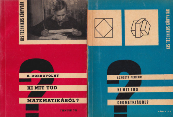 B. Dobrovolny, Szigeti Ferenc - 2 db matematika k�nyv: Ki mit tud geometri�b�l? + Ki mit tud matematik�b�l?