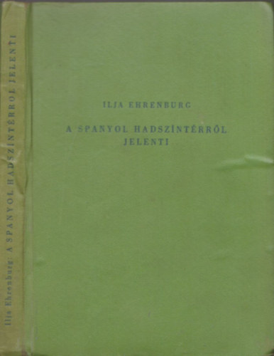 Ilja Ehrenburg - A spanyol hadszíntérről jelenti