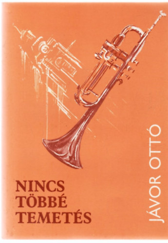 Jvor Ott - Nincs tbb temets