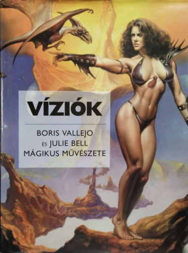 Vallejo, B.-Bell, J. - Vzik - Boris Vallejo s Julie Bell mgikus mvszete